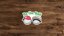 Load image into Gallery viewer, Be The Ball Sticker