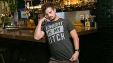 Load image into Gallery viewer, Tonight Is My Bitch Tee