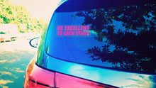 Load image into Gallery viewer, Be Excellent To Each Other Sticker
