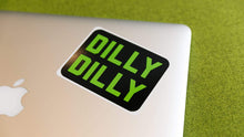 Load image into Gallery viewer, Dilly Dilly Sticker
