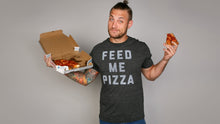 Load image into Gallery viewer, Feed Me Pizza Tee
