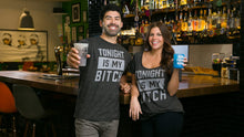 Load image into Gallery viewer, Tonight Is My Bitch Tee
