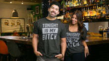 Load image into Gallery viewer, Tonight Is My Bitch Tee
